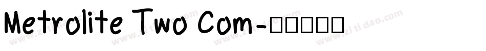 Metrolite Two Com字体转换